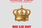 Shatta Wale – Big Lie Dat (WYFL Riddim)