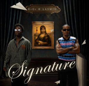 KiDi – Signature ft. Lasmid