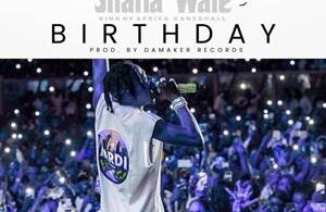 Shatta Wale – Birthday (Prod. by Da Maker)