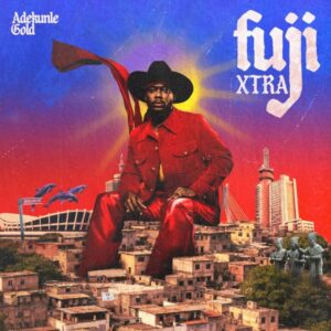 Adekunle Gold – Fuji Xtra (Full Album)