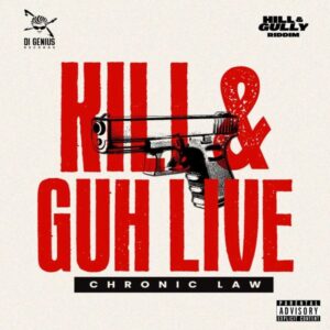 Chronic Law – Kill and Guh Live