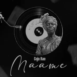 Cojo Rae – Maame