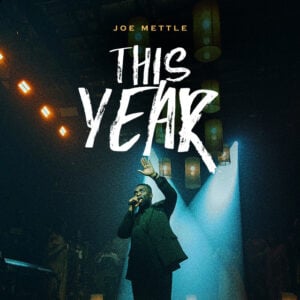 Joe Mettle – This Year