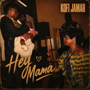 Kofi Jamar - Hey Mama