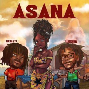 Mr Blayy - Asana ft. Fahim Dumba