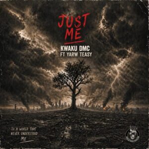 Kwaku DMC – Just Me ft. Yarw Teasy