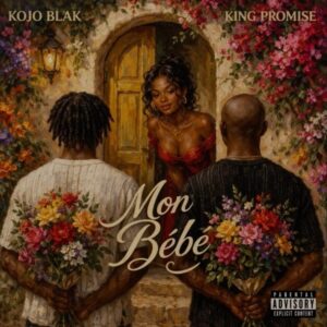 KOJO BLAK – Mon Bebe ft. King Promise