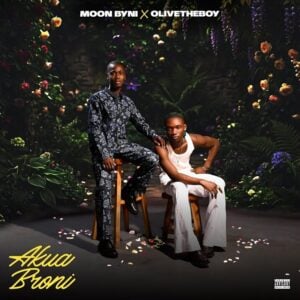 Moon Byni x Olivetheboy – Akua Broni 