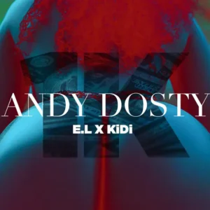  Andy Dosty - 1k ft. E.L. & KiDi