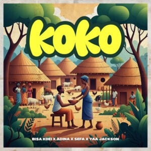 Bisa Kdei, Adina Thembi, Sefa & Yaa Jackson - Koko