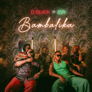 D-Black - Bambalika ft KiDi