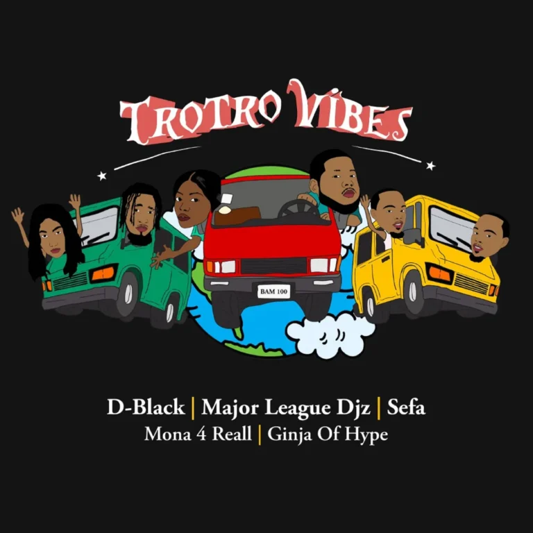 D-Black, Major League Djz & Sefa - Trotro Vibes ft. Mona 4Reall & Ginja Of Hype