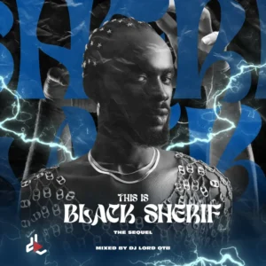 DJ Lord OTB - This Is Black Sherif (The Sequel) Mix