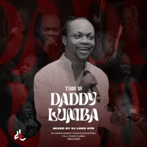 DJ Lord OTB - This Is Daddy Lumba Mix