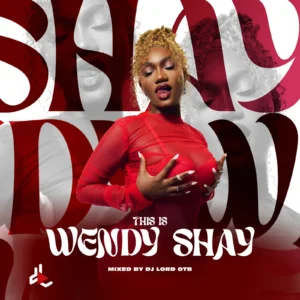 DJ Lord OTB - This Is Wendy Shay Mix