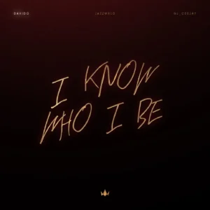 Davido, JAZZWRLD & GL_Ceejay - I Know Who I Be