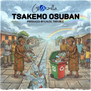 Gasmilla – Tsakemo Osuban