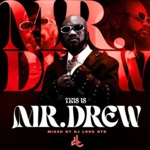 This Is Mr. Drew by DJ Lord OTB