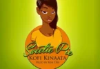Kofi Kinaata – Sweetie Pie