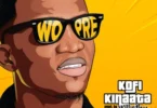 Kofi Kinaata – Wo Pre
