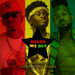 Kuami Eugene - Ghana We Dey ft. Shatta Wale & Samini