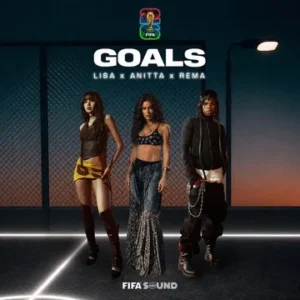 LISA, Anitta, Rema, FIFA Sound – Goals