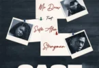 Mr Drew - Case ft. Sista Afia & Strongman