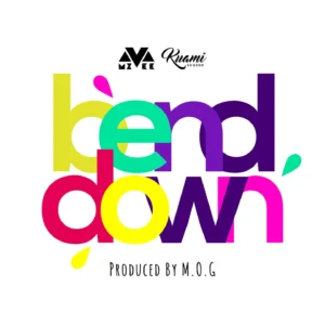 MzVee - Bend Down ft. Kuami Eugene