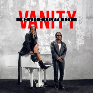 MzVee & Kelvyn Boy - Vanity