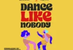 Oseikrom Sikanii – Dance Like Nobody Ft Beeztrap KOTM