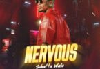 Shatta Wale – Nervous