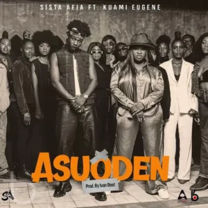 Sista Afia ft Kuami Eugene - Asuoden (Stubborn Proud)