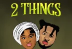 Sista Afia x Amerado - 2 Things