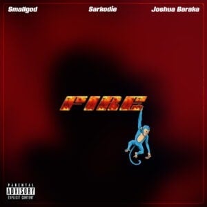 Smallgod - Fire ft Sarkodie & Joshua Baraka