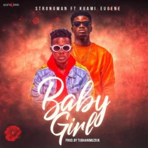 Strongman ft Kuami Eugene - Babygirl