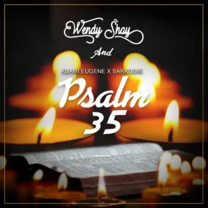 Wendy Shay, Sarkodie & Kuami Eugene - Psalm 35