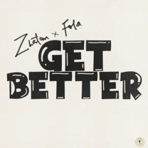 Zlatan - Get Better ft FOLA