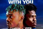 Camidoh - Dance with You ft. Kwesi Arthur