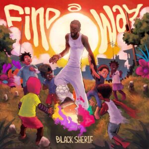 Black Sherif – Find A Way Lyrics