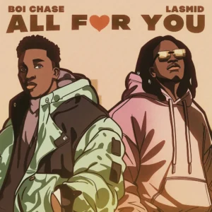 All for You ft. Lasmid by Boi Chase