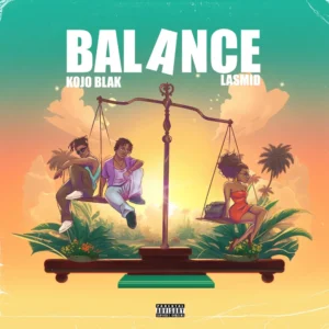 Balance by Kojo Blak & Lasmid