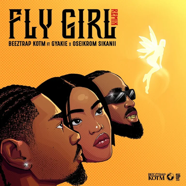 BeezTrap KOTM - Fly Girl Ft. Gyakie & Oseikrom Sikanii