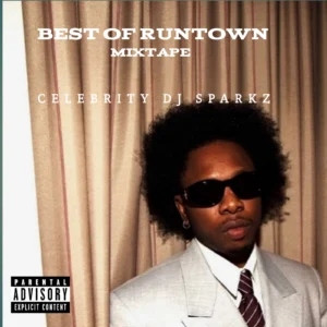 Best of Runtown (Mixtape) by Celebrity DJ Sparkz