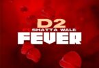 D2 - Fever ft. Shatta Wale