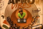 DJ Aroma - AfroVibes Mixtape