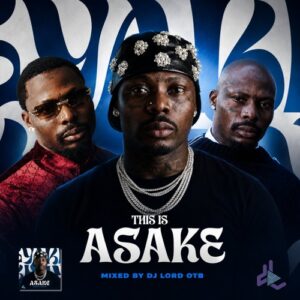 DJ Lord OTB - This is Asake (Mixtape)