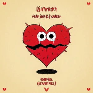 DJ Vyrusky - Good Girl (Evandy Girl) Ft Shaker & Joey B