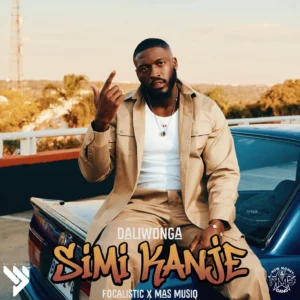 Daliwonga - Simi Kanje ft. Focalistic & Mas Musiq