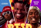 Dan Drizzy Ft J.Derobie & Twitch 4EVA - PTSD II