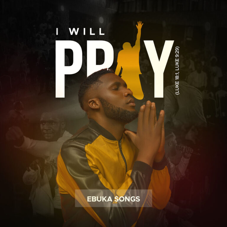 Ebuka Songs - I Will Pray